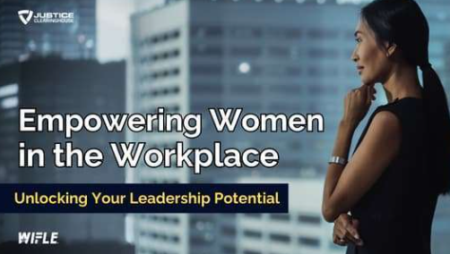 Empowering Women in the Workplace: Unlocking Your Leadership Potential